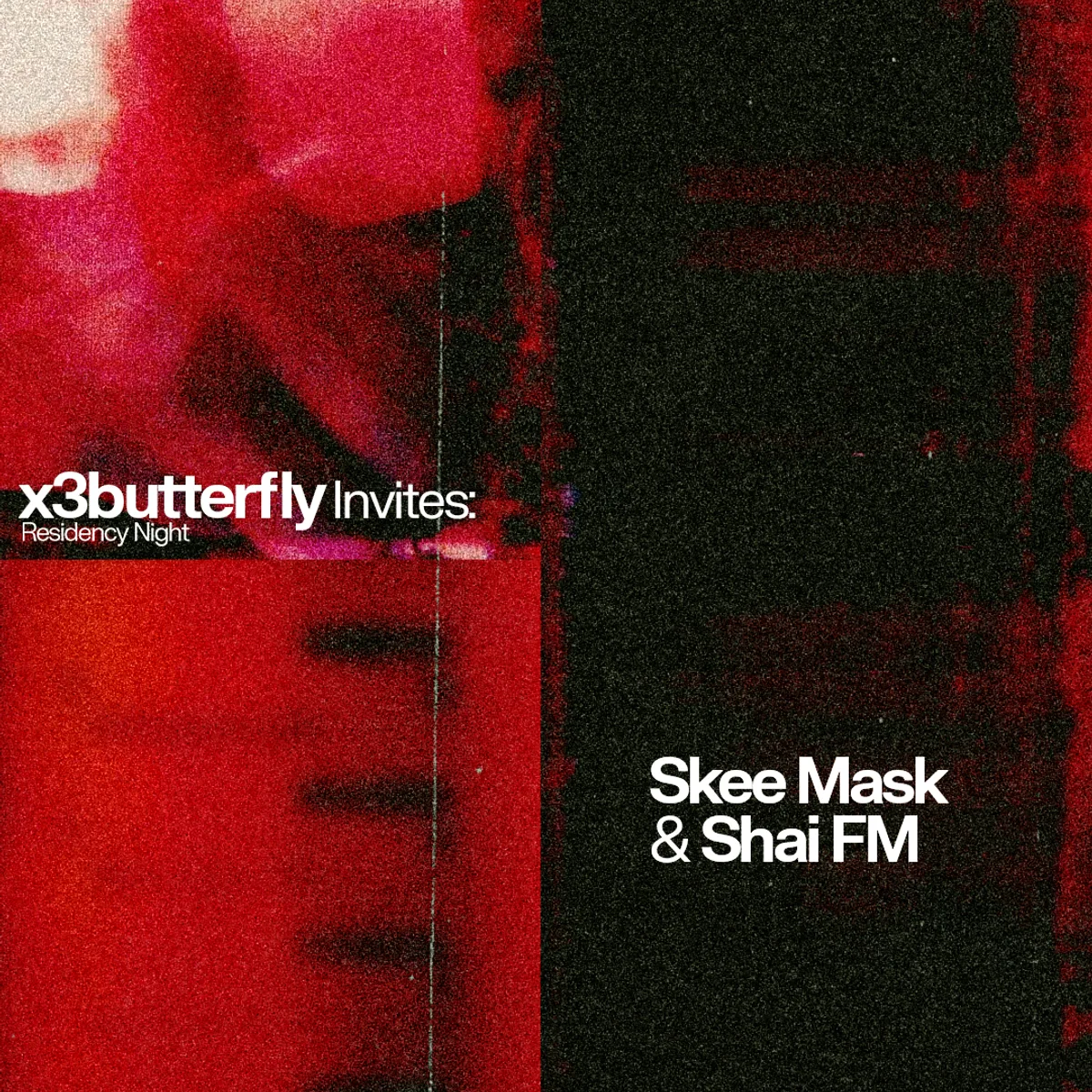 Residency Night: x3butterfly invites: Skee Mask & Shai FM flyer