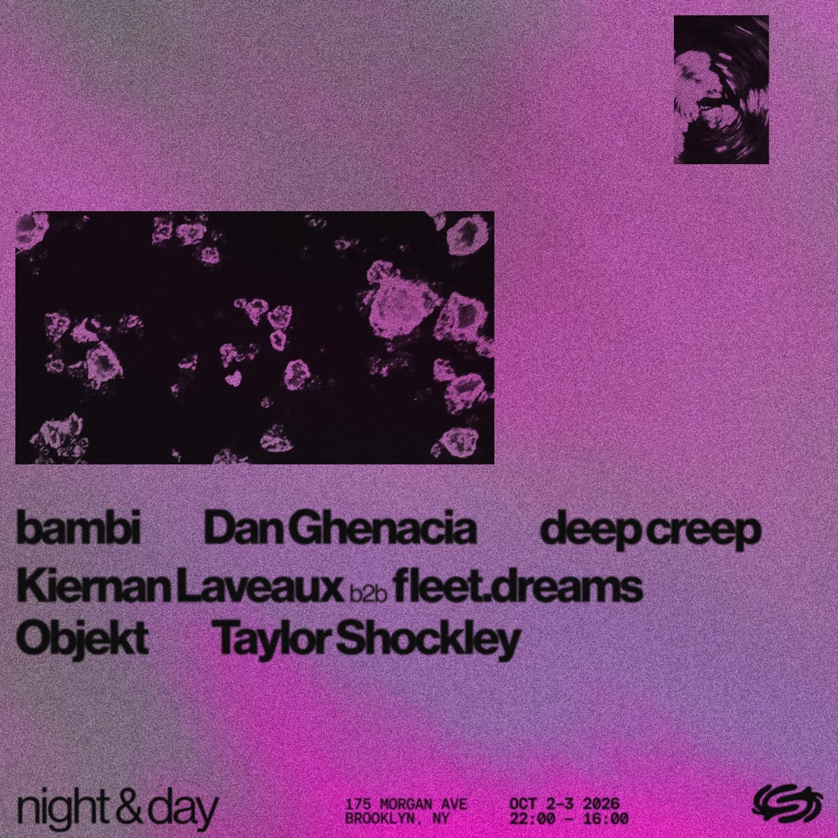 Night & Day: Objekt, Dan Ghenacia, Kiernan Laveaux b2b fleet.dreams, Bambi, deep creep, + more flyer