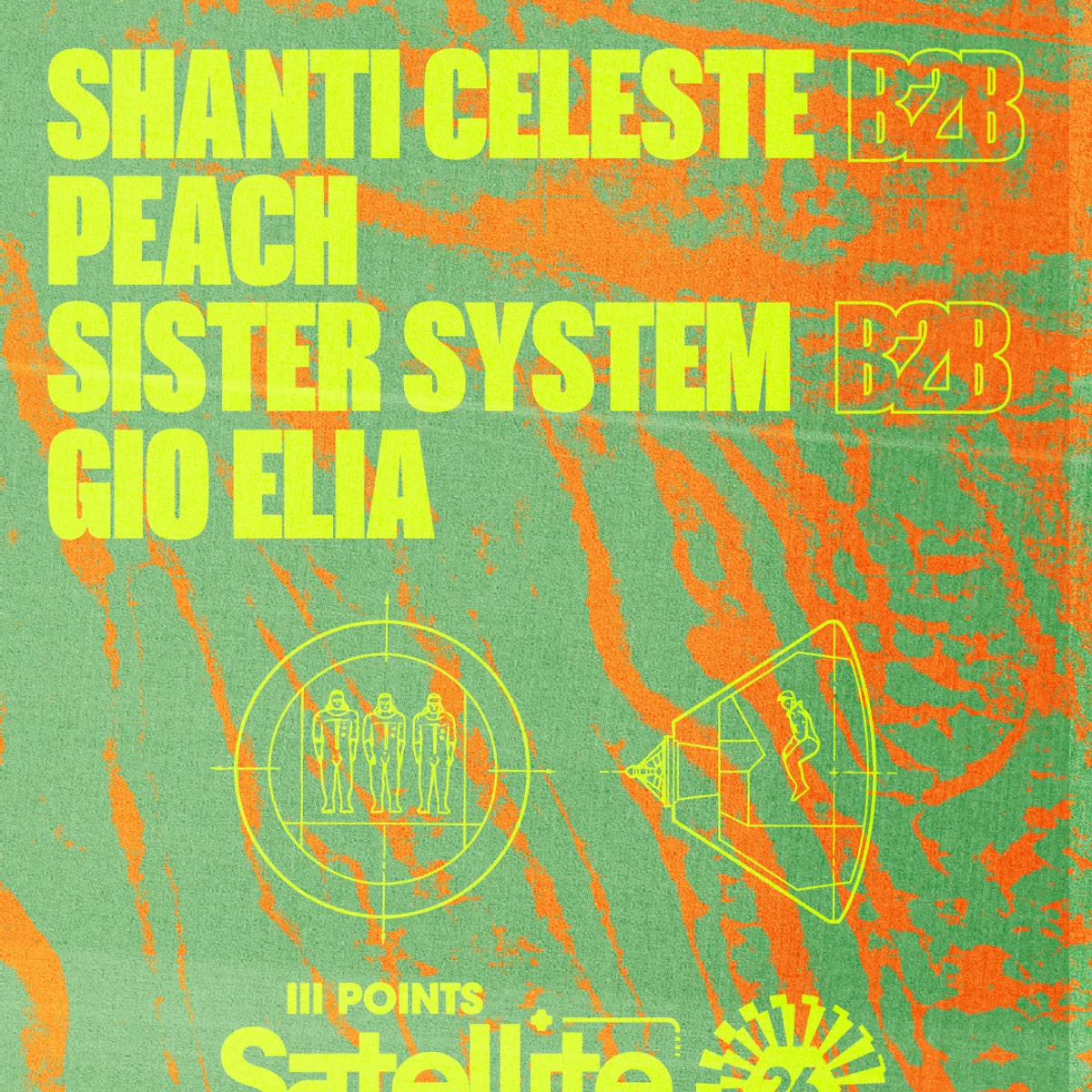 III Points Satellite: Shanti Celeste b2b Peach flyer